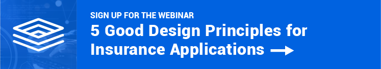 Sign up for the 5 Good Design Principles for Insurance Applications webinar